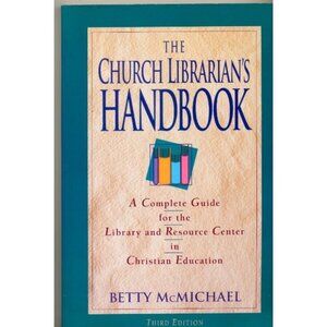 The Church Librarian's Handbook, Betty McMichael, Softcover, 1998, Third Edition